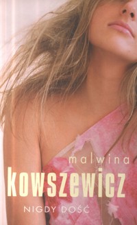 Nigdy dość - Kowszewicz Malwina - ebook