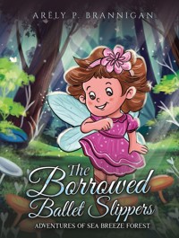 The Borrowed Ballet Slippers - Arely P. Brannigan - ebook