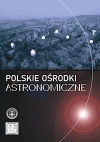 Polskie ośrodki astronomiczne - Krzysztof Czart - darmowy ebook