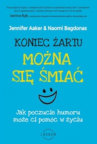 Koniec żartu Można się śmiać - Aaker Jennifer,Bagdonas Naomi - książka
