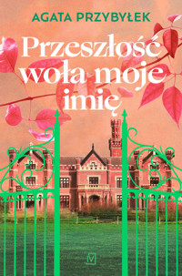 Seria z Zamkami. Przeszłość woła moje imię - Agata Przybyłek - książka