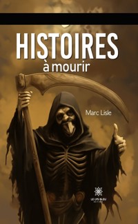 Histoires à mourir - Marc Lisle - ebook