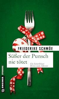 Süßer der Punsch nie tötet - Friederike Schmöe - ebook