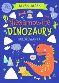 Błysk i blask. Niesamowite dinozaury -  - książka