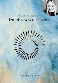 Rising Mind - Franziska Fatka - ebook