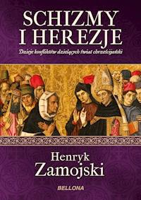 Schizmy i herezje - Henryk Zamojski - ebook