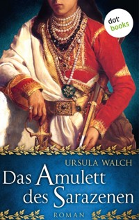 Das Amulett des Sarazenen: Die große Sarazenen-Saga - Band 2 - Ursula Walch - ebook