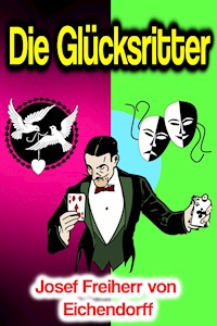 Die Glücksritter - Josef Freiherr von Eichendorff - ebook