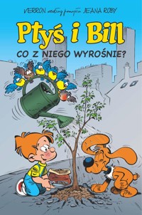 Ptyś i Bill. Co z niego wyrośnie? Tom 3 -  - książka