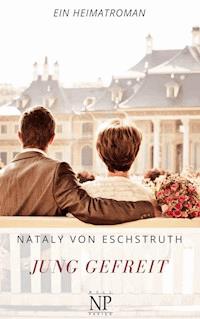 Jung gefreit - Nataly von Eschstruth - ebook