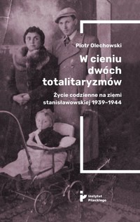 W cieniu dwóch totalitaryzmów - Olechowski Piotr - książka