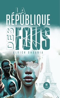 La république des fous - Ulrich Ongania - ebook