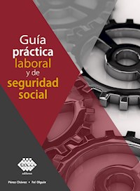 Guía práctica laboral y de seguridad social 2021 - José Pérez Chávez - ebook