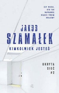 Ukryta sieć. Kimkolwiek jesteś. Tom 2 - Jakub Szamałek - książka