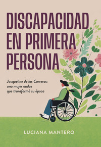 Discapacidad en primera persona - Luciana Mantero - ebook