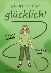 Selbsterarbeitet glücklich! - Nina Mengeling - ebook