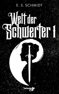 Welt der Schwerter - E. S. Schmidt - ebook
