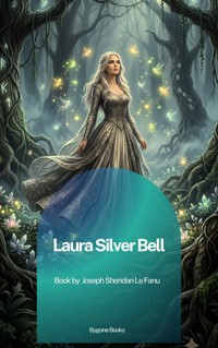 Laura Silver Bell - Joseph Sheridan Le.Fanu - ebook