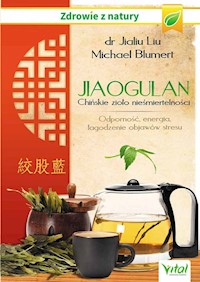 Jiaogulan Chińskie zioło nieśmiertelności - Blumert Michael, dr Jialiu Liu - książka