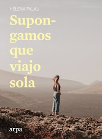 Supongamos que viajo sola - Helena Palau - ebook
