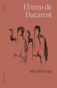 El tren de Bucarest - Michel Rouan - ebook