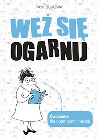 Weź się ogarnij - Pani Bukowa - książka