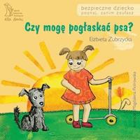 Czy mogę pogłaskać psa? - Elżbieta Zubrzycka - ebook