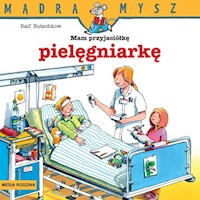 Mądra Mysz. Mam przyjaciółkę pielęgniarkę - Butschkow Ralf - książka