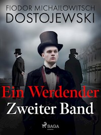 Ein Werdender - Zweiter Band - Fjodor M. Dostojewski - ebook