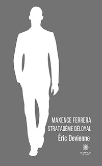 Maxence Ferrera, stratagème déloyal - Éric Devienne - ebook