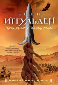 Кости холмов. Империя серебра - Конн Иггульден - ebook