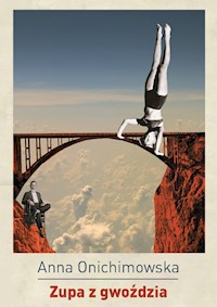 Zupa z gwoździa - Anna Onichimowska - ebook