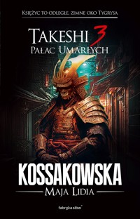 Takeshi 3. Pałac umarłych - Maja Lidia Kossakowska - ebook + audiobook + książka