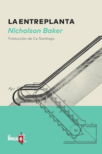 La entreplanta - Baker Nicholson - ebook