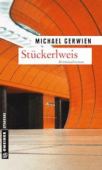 Stückerlweis - Michael Gerwien - ebook
