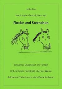 Noch mehr Geschichten mit Flocke und Sternchen - Heike Rau - ebook