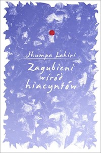 Zagubieni wśród hiacyntów - Jhumpa Lahiri - książka
