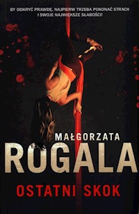 Ostatni skok - Małgorzata Rogala - ebook + audiobook + książka