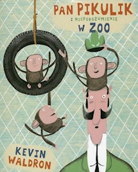 Pan Pikulik i nieporozumienie w zoo - Waldron Kevin - książka