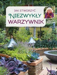 Jak stworzyć niezwykły warzywnik - Danuta Młoźniak - książka