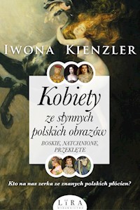 Kobiety ze słynnych polskich obrazów. - Kienzler  Iwona - książka