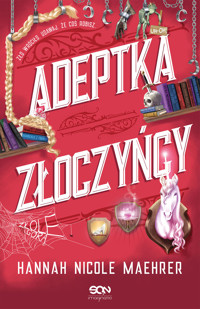 Adeptka złoczyńcy. Asystentka złoczyńcy. Tom 2 - Hannah Nicole Maehrer - książka