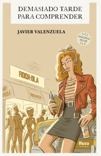 Demasiado tarde para comprender - Valenzuela Javier - ebook