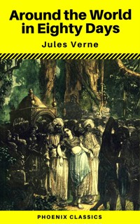 Around the World in Eighty Days (Phoenix Classics) - Jules Verne - ebook