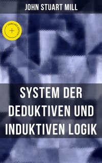 John Stuart Mill: System der deduktiven und induktiven Logik - John Stuart Mill - ebook
