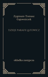 Dzieje parafii Latowicz - Zygmunt - Tomasz Gajowniczek - ebook