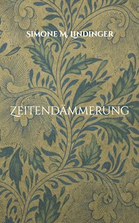 Zeitendämmerung - Simone M. Lindinger - ebook