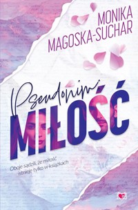 Pseudonim: miłość - Magoska-Suchar Monika - ebook + książka