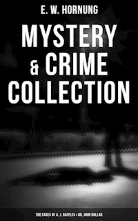 Mystery & Crime Collection: The Cases of A. J. Raffles & Dr. John Dollar - E.w.hornung - ebook