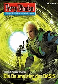 Perry Rhodan 2649: Die Baumeister der BASIS - Michael Marcus Thurner - ebook